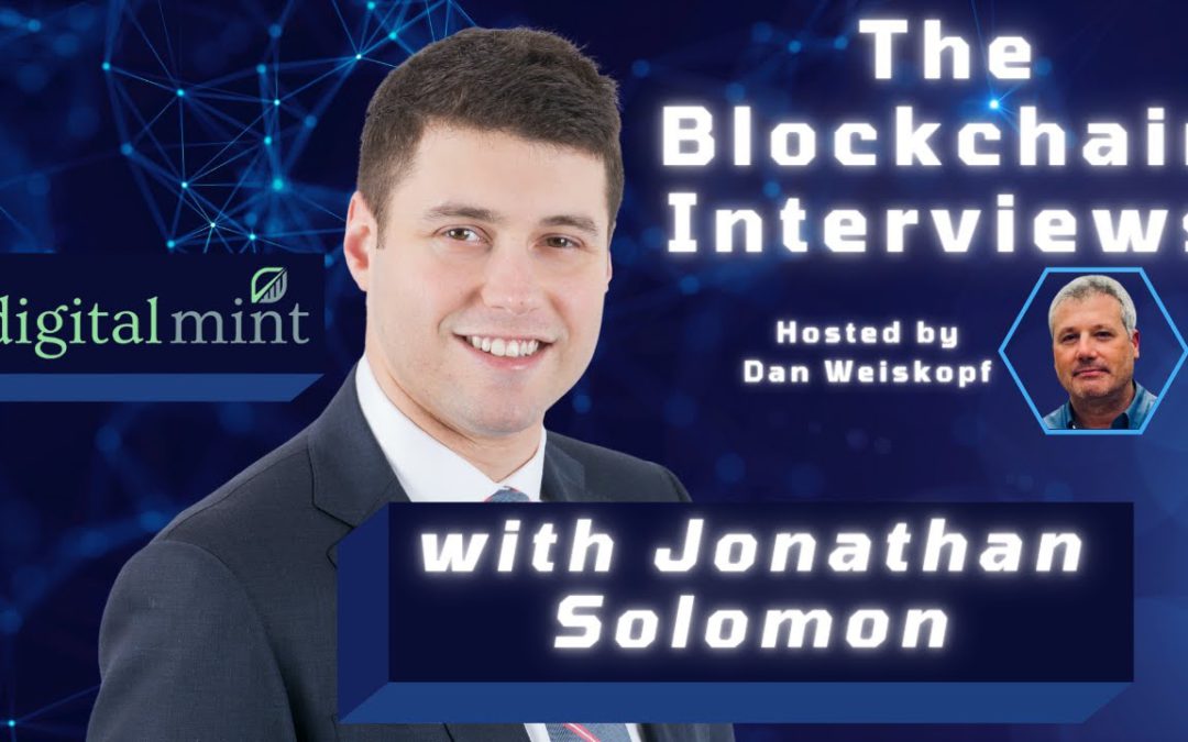 Jonathan Solomon on The Blockchain Interviews with Dan Weiskopf