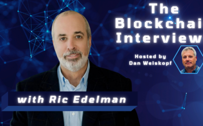 Ric Edelman on The Blockchain Interviews Hosted by Dan Weiskopf