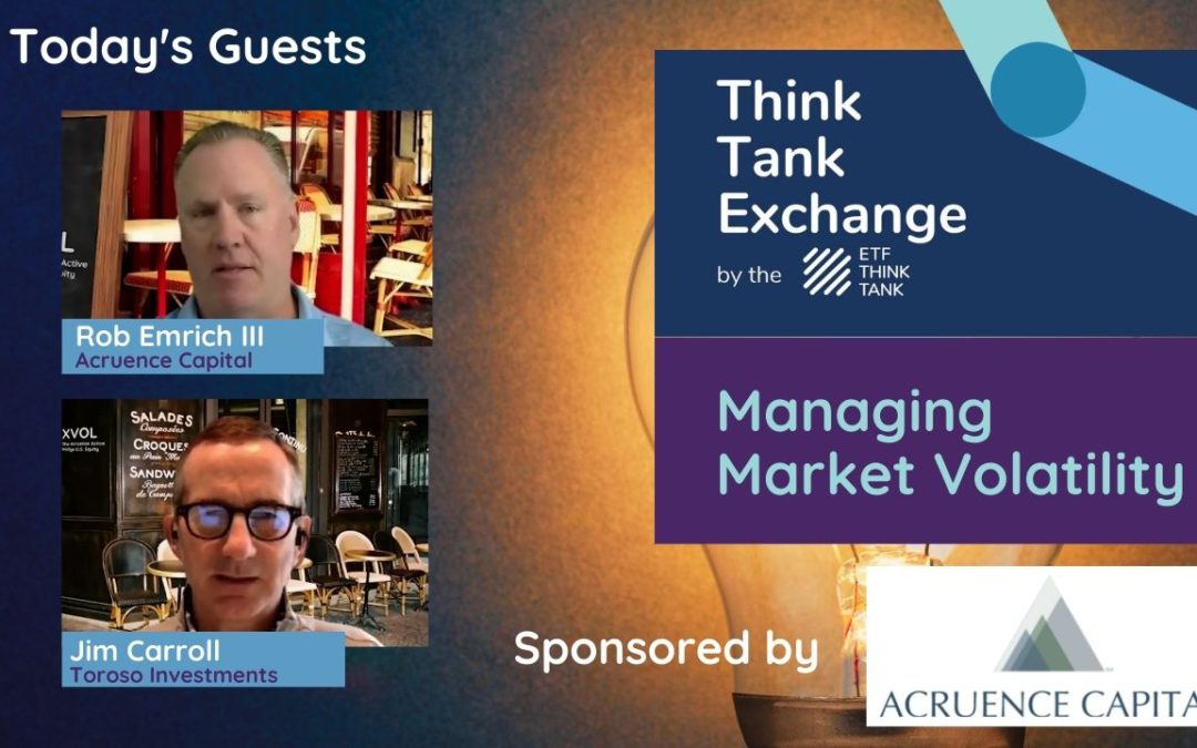 Think Tank Exchange: Managing Market Volatility with Rob Emrich and Jim Carroll